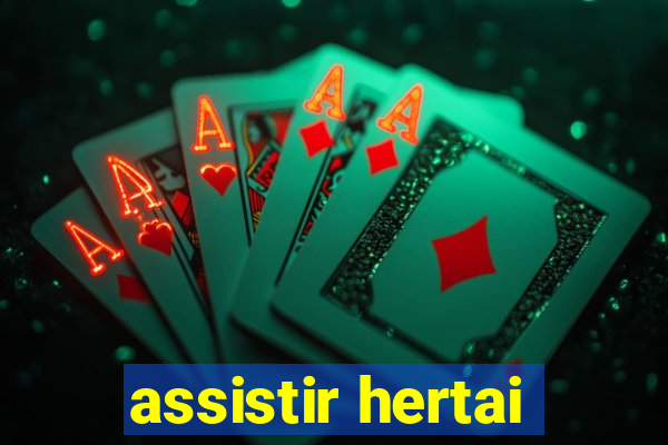 assistir hertai